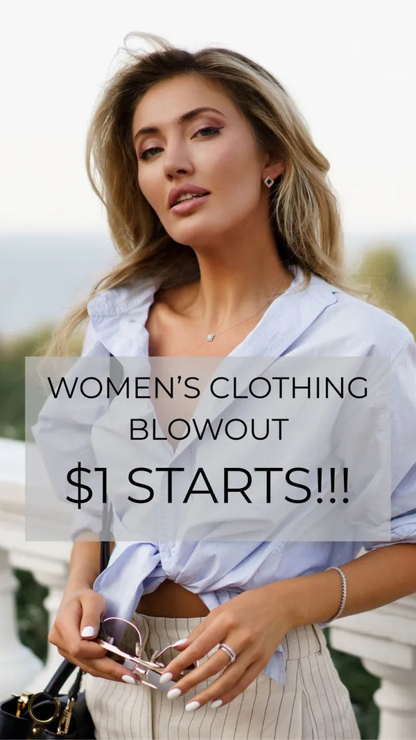 $1 STARTS WOMEN'S CLOTHING BLOWOUT!!!